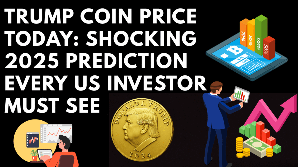 Trump Coin Price Today: Shocking 2025 Prediction Every US Investor Must See